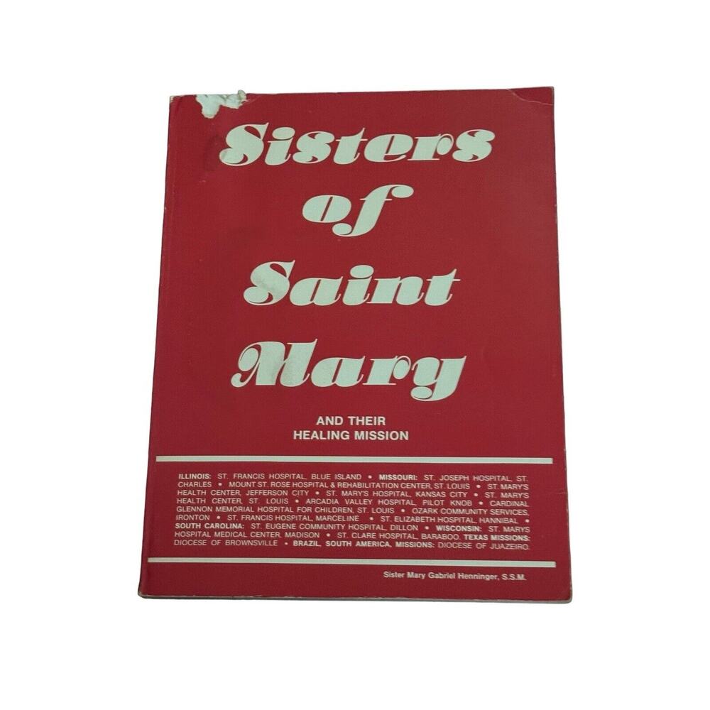Sisters of Saint Mary and Their Mission Henninger Book Missouri 1979 READ NOTE